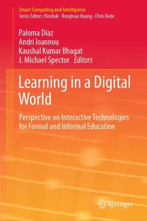 Learning in a Digital World: Perspective on Interactive Technologies for Formal and Informal Education de Paloma Díaz