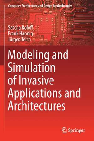 Modeling and Simulation of Invasive Applications and Architectures de Sascha Roloff