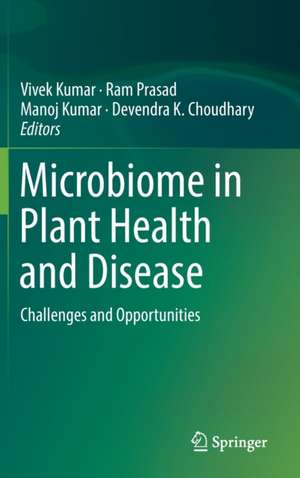 Microbiome in Plant Health and Disease: Challenges and Opportunities de Vivek Kumar