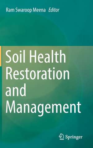 Soil Health Restoration and Management de Ram Swaroop Meena