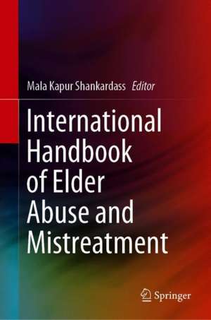 International Handbook of Elder Abuse and Mistreatment de Mala Kapur Shankardass