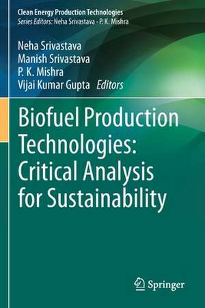 Biofuel Production Technologies: Critical Analysis for Sustainability de Neha Srivastava