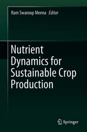 Nutrient Dynamics for Sustainable Crop Production de Ram Swaroop Meena