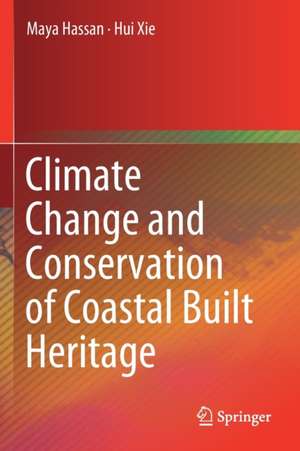 Climate Change and Conservation of Coastal Built Heritage de Maya Hassan