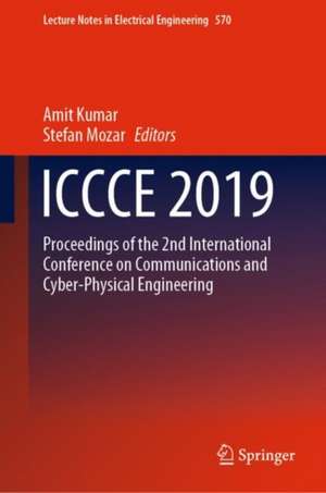 ICCCE 2019: Proceedings of the 2nd International Conference on Communications and Cyber Physical Engineering de Amit Kumar