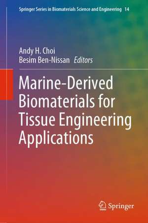 Marine-Derived Biomaterials for Tissue Engineering Applications de Andy H. Choi