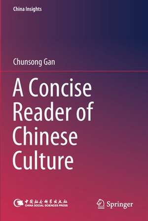 A Concise Reader of Chinese Culture de Chunsong Gan