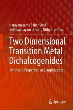 Two Dimensional Transition Metal Dichalcogenides: Synthesis, Properties, and Applications de Narayanasamy Sabari Arul