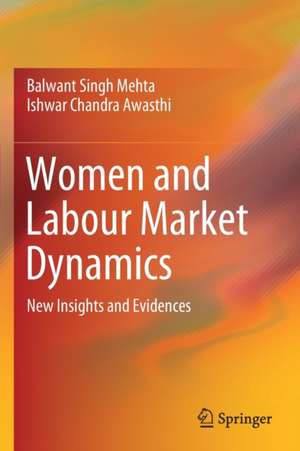 Women and Labour Market Dynamics: New Insights and Evidences de Balwant Singh Mehta