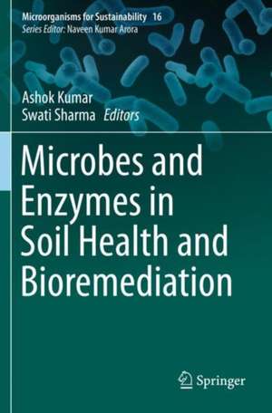 Microbes and Enzymes in Soil Health and Bioremediation de Ashok Kumar