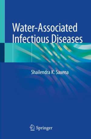 Water-Associated Infectious Diseases de Shailendra K. Saxena