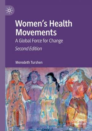 Women’s Health Movements: A Global Force for Change de Meredeth Turshen