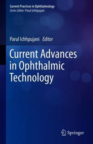 Current Advances in Ophthalmic Technology de Parul Ichhpujani