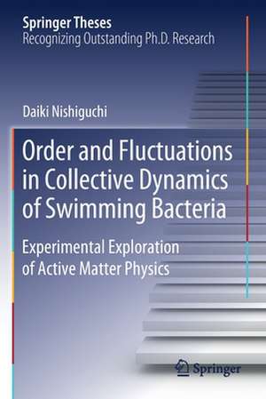 Order and Fluctuations in Collective Dynamics of Swimming Bacteria: Experimental Exploration of Active Matter Physics de Daiki Nishiguchi