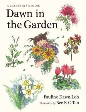 Dawn in the Garden de Pauline Dawn Loh