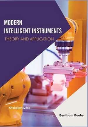 Modern Intelligent Instruments - Theory and Application de Changjian Deng