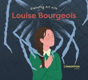 Exploring Art with Louise Bourgeois de Laura Peh