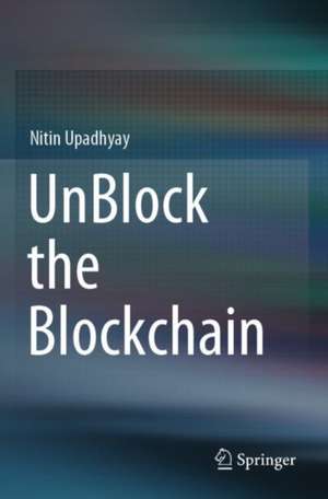 UnBlock the Blockchain de Nitin Upadhyay