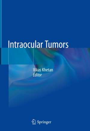 Intraocular Tumors de Vikas Khetan