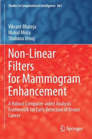 Non-Linear Filters for Mammogram Enhancement: A Robust Computer-aided Analysis Framework for Early Detection of Breast Cancer de Vikrant Bhateja