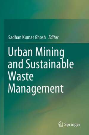 Urban Mining and Sustainable Waste Management de Sadhan Kumar Ghosh