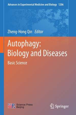 Autophagy: Biology and Diseases: Basic Science de Zheng-Hong Qin