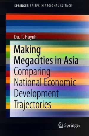 Making Megacities in Asia: Comparing National Economic Development Trajectories de Du Huynh