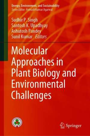 Molecular Approaches in Plant Biology and Environmental Challenges de Sudhir P. Singh