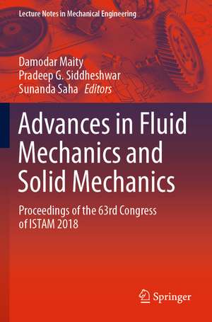 Advances in Fluid Mechanics and Solid Mechanics: Proceedings of the 63rd Congress of ISTAM 2018 de Damodar Maity