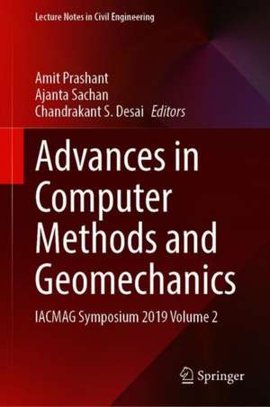 Advances in Computer Methods and Geomechanics: IACMAG Symposium 2019 Volume 2 de Amit Prashant