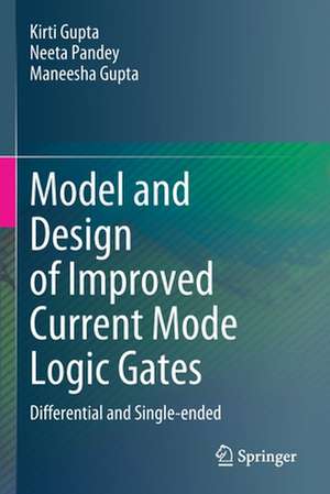 Model and Design of Improved Current Mode Logic Gates: Differential and Single-ended de Kirti Gupta