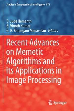 Recent Advances on Memetic Algorithms and its Applications in Image Processing de D. Jude Hemanth