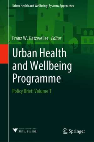 Urban Health and Wellbeing Programme: Policy Briefs: Volume 1 de Franz W. Gatzweiler