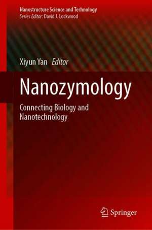 Nanozymology: Connecting Biology and Nanotechnology de Xiyun Yan