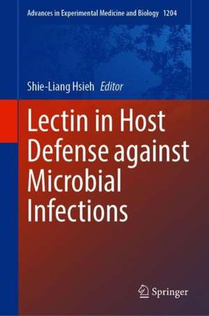 Lectin in Host Defense Against Microbial Infections de Shie-Liang Hsieh