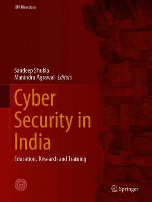 Cyber Security in India: Education, Research and Training de Sandeep Kumar Shukla