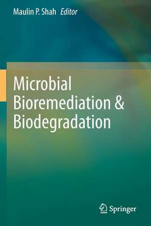 Microbial Bioremediation & Biodegradation de Maulin P. Shah