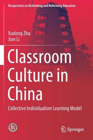 Classroom Culture in China: Collective Individualism Learning Model de Xudong Zhu