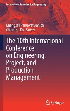 The 10th International Conference on Engineering, Project, and Production Management de Kriengsak Panuwatwanich