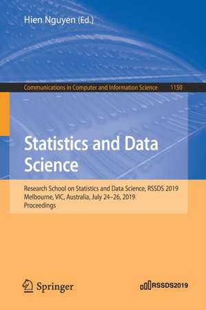 Statistics and Data Science: Research School on Statistics and Data Science, RSSDS 2019, Melbourne, VIC, Australia, July 24–26, 2019, Proceedings de Hien Nguyen