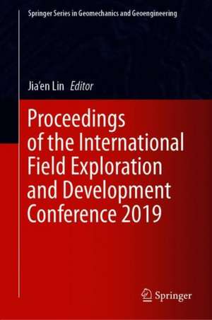 Proceedings of the International Field Exploration and Development Conference 2019 de Jia'en Lin