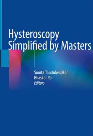 Hysteroscopy Simplified by Masters de Sunita Tandulwadkar