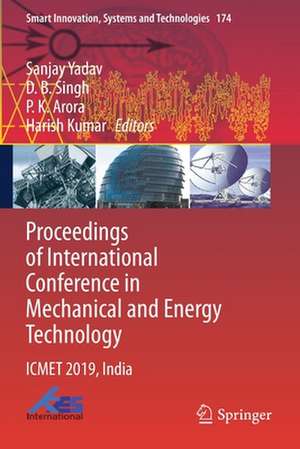 Proceedings of International Conference in Mechanical and Energy Technology: ICMET 2019, India de Sanjay Yadav