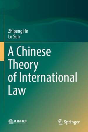 A Chinese Theory of International Law de Zhipeng He