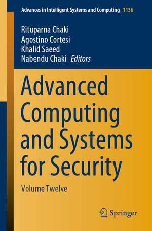 Advanced Computing and Systems for Security: Volume Twelve de Rituparna Chaki