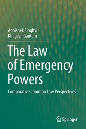 The Law of Emergency Powers: Comparative Common Law Perspectives de Abhishek Singhvi