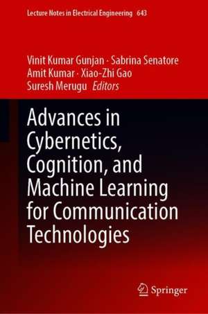 Advances in Cybernetics, Cognition, and Machine Learning for Communication Technologies de Vinit Kumar Gunjan