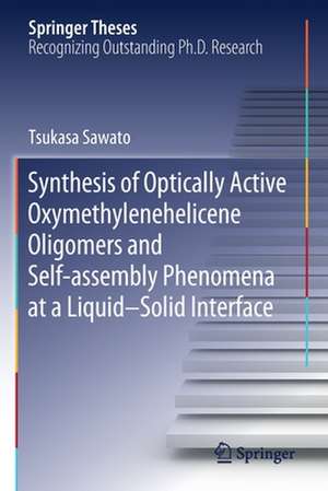 Synthesis of Optically Active Oxymethylenehelicene Oligomers and Self-assembly Phenomena at a Liquid–Solid Interface de Tsukasa Sawato