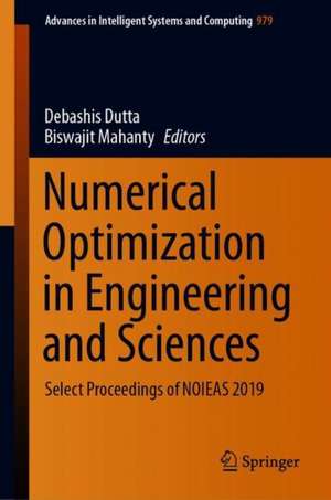 Numerical Optimization in Engineering and Sciences: Select Proceedings of NOIEAS 2019 de Debashis Dutta