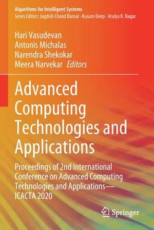 Advanced Computing Technologies and Applications: Proceedings of 2nd International Conference on Advanced Computing Technologies and Applications—ICACTA 2020 de Hari Vasudevan